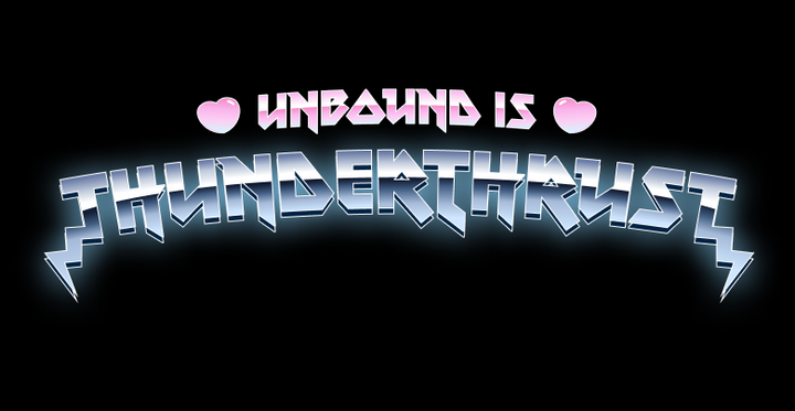 Unbound is Thunderthrust